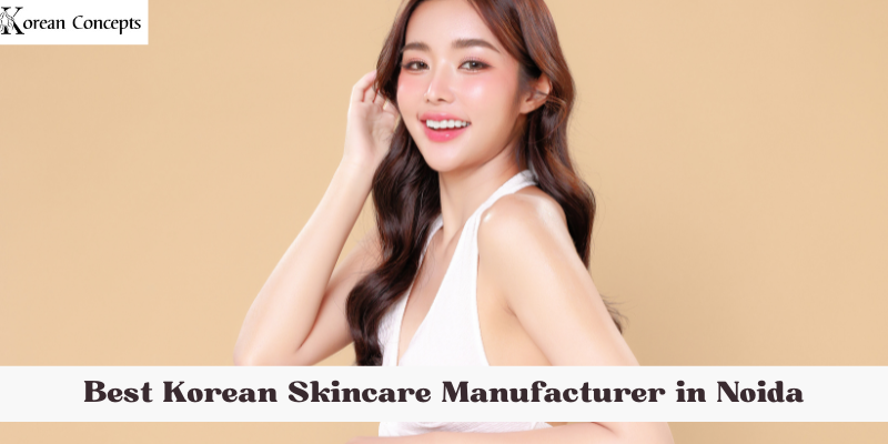 Korean Skincare Manufacturer in Noida